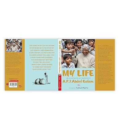 My Life an Illustrated Autobiography A.P.J.Abdul Kalam