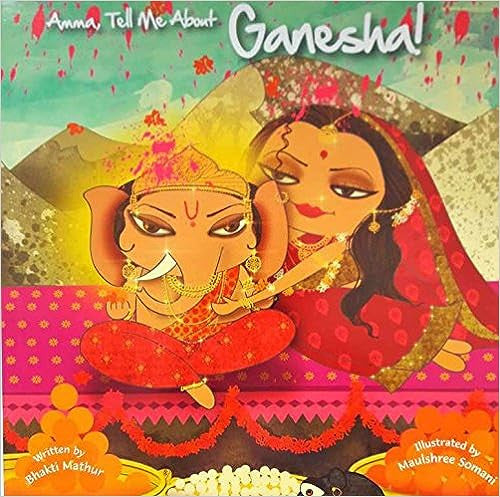 Amma, Tell me about Ganesha! By Bhakti Mathur