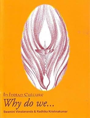 In Indian Culture: Why Do We...