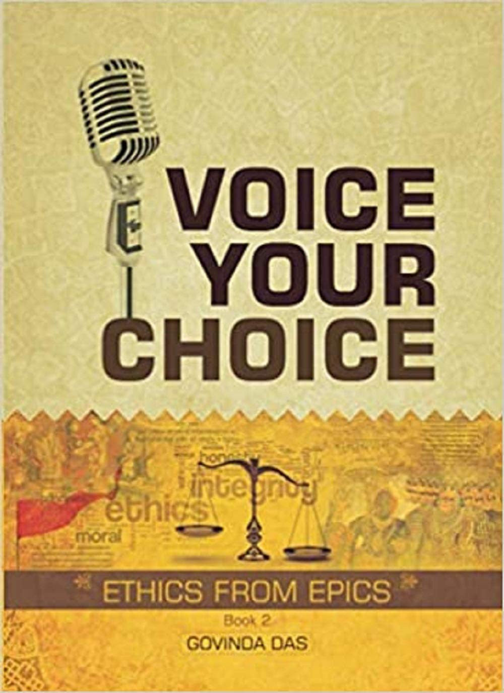 Voice your choice - Book 2 - Ethics from Epics by Govinda Das
