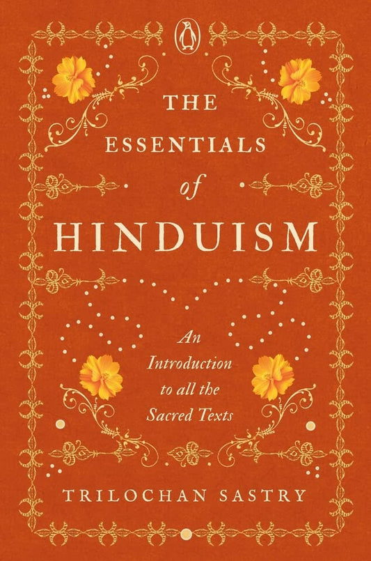 The Essentials of Hinduism - Trilochan Sastry