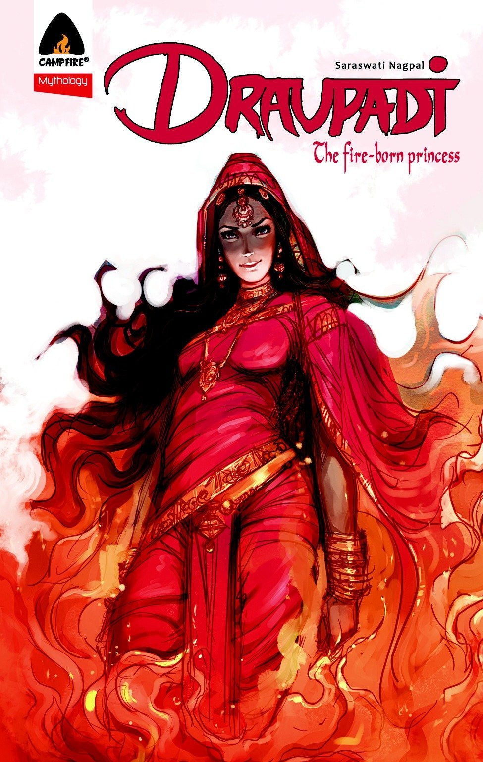 Draupadi the Fire-born Princess - Campfire Graphic Novel by Saraswati Nagpal