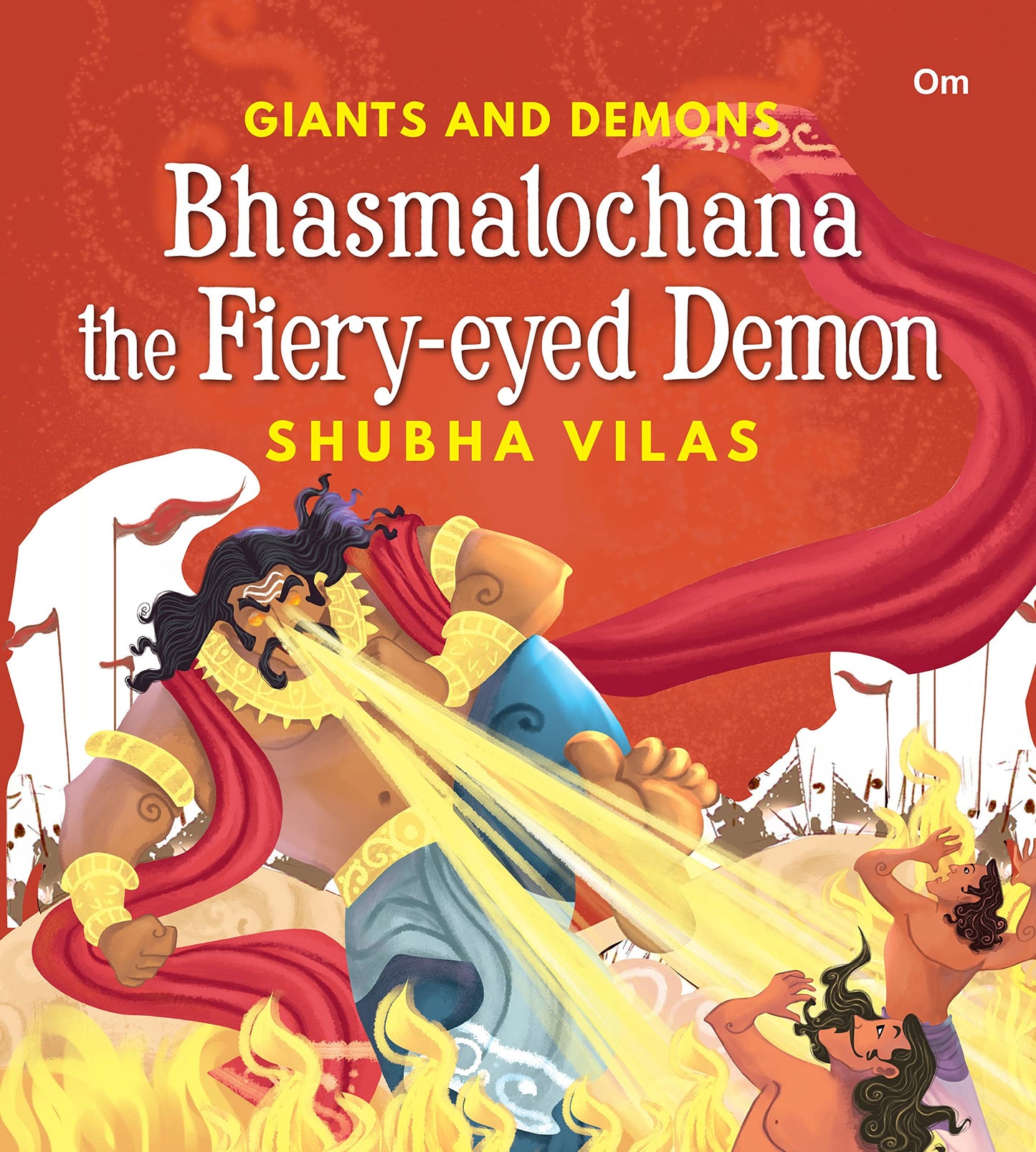 Giants and Demons : Bhasmalochana the Fiery-Eyed Demon by Shubha Vilas