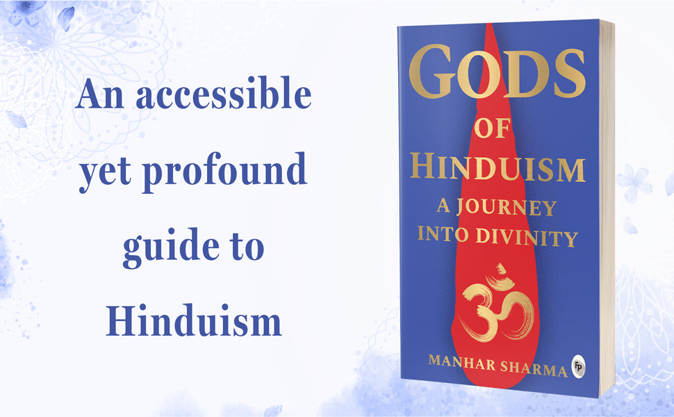 Gods of Hinduism - A Journey Into Divinity