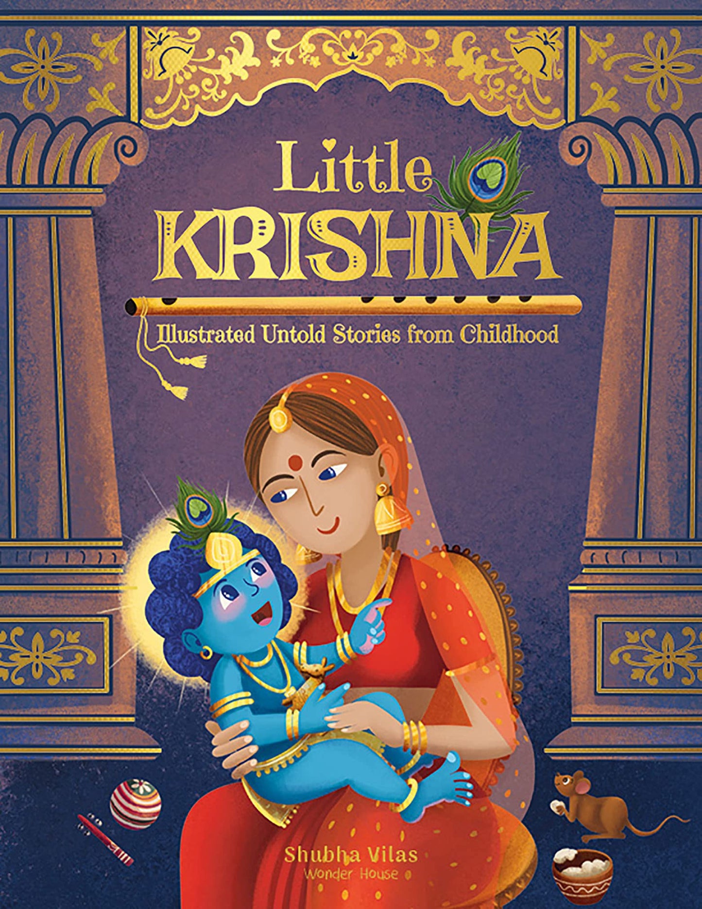 Little Krishna - Illustrated Untold Stories from Childhood by Shubha Vilas - Hardbound