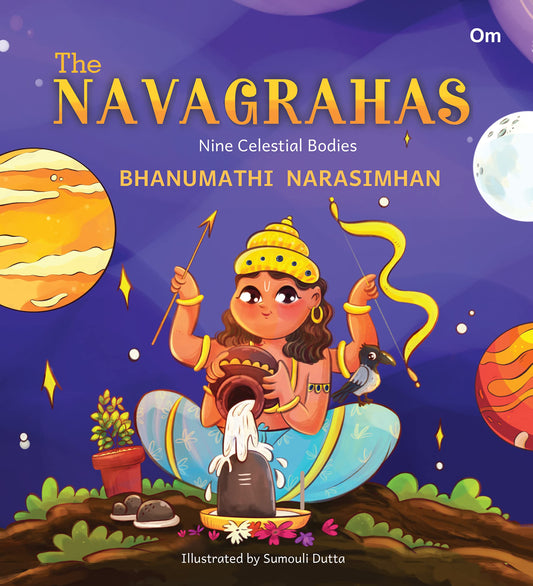 The Navagrahas Nine Celestial Bodies by Bhanumati Narasimhan