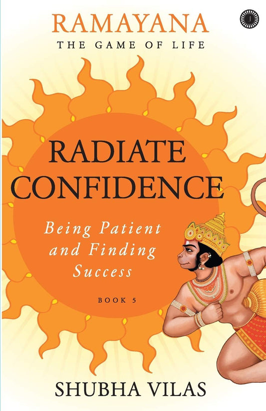 Ramayana : The Game of Life – Book 5 - Radiate Confidence by Shubha Vilas