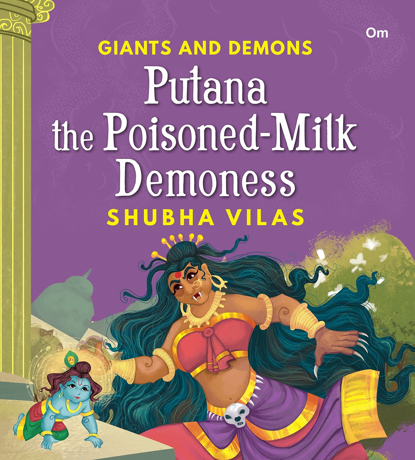 Giants and Demons : Putana the Poisoned-Milk Demoness By Shubha Vilas