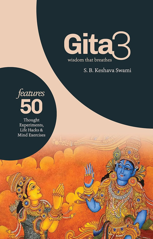 Gita3: A Contemporary Guide to the Timeless Teachings of the Bhagavad-gita