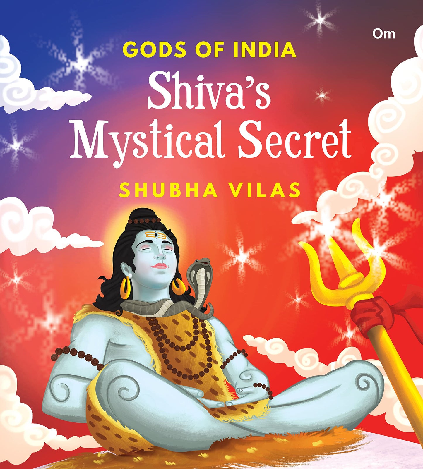 Gods of India : Shiva's Mystical Secret By Shubha Vilas