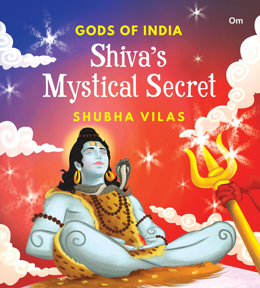 Gods of India : Shiva's Mystical Secret By Shubha Vilas