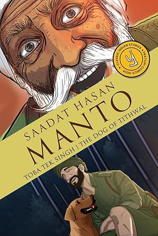 Toba Tek Singh & The Dog of Tithwal: Classic Indian Stories