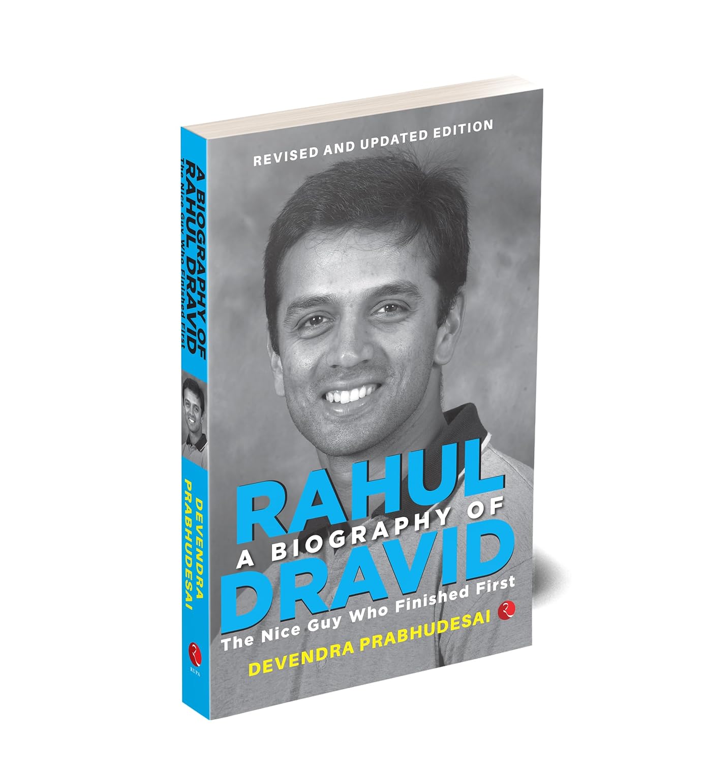 A Biography of Rahul Dravid: The Nice Guy Who Finished First