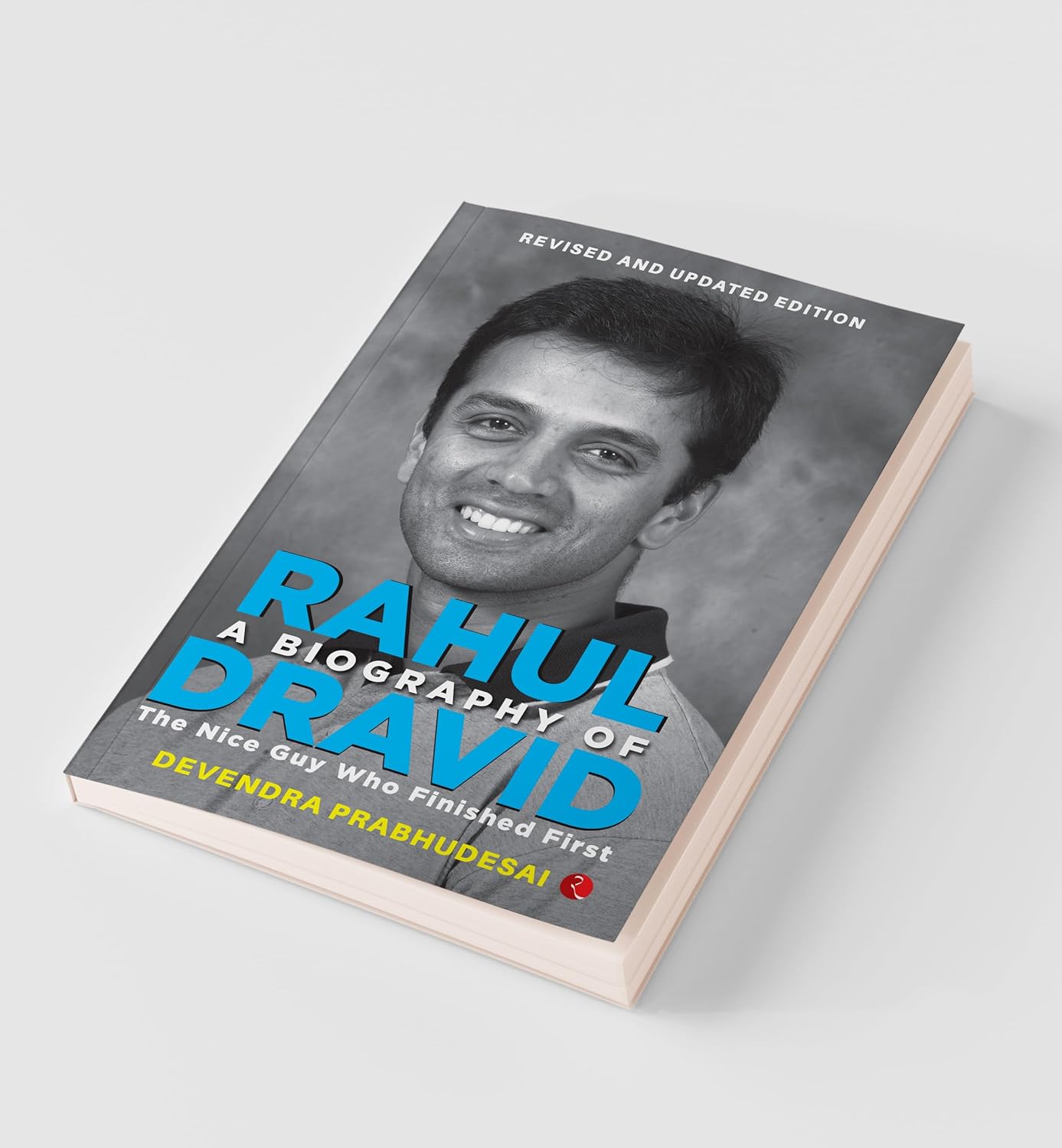 A Biography of Rahul Dravid: The Nice Guy Who Finished First