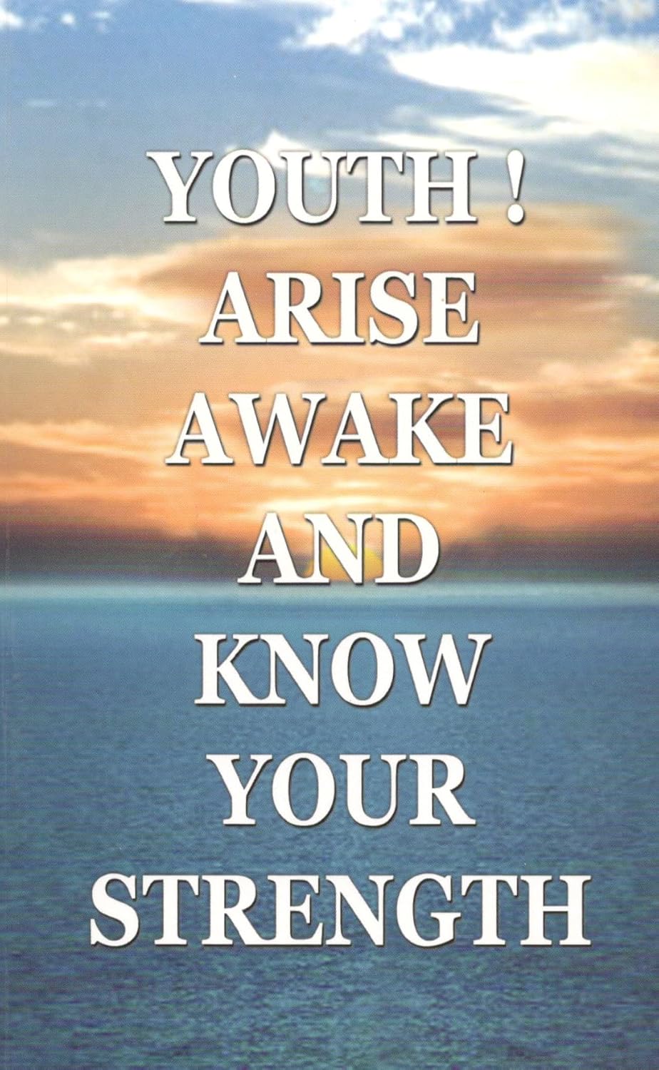 Youth Arise Awake And Know Your Strength