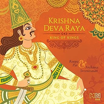 Krishna Deva Raya: King of Kings