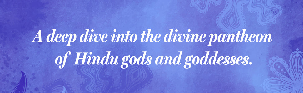 Gods of Hinduism - A Journey Into Divinity